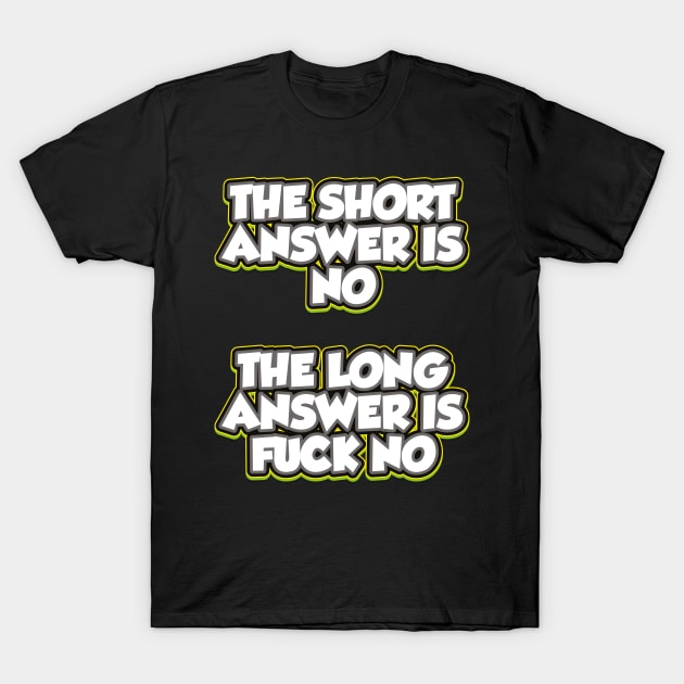 Short Answer Long Answer T-Shirt by Naumovski